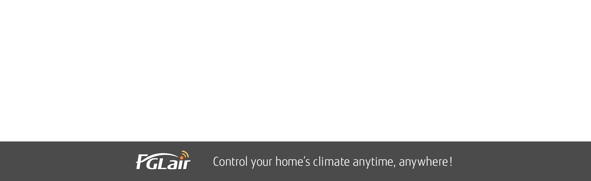 FGLair™ Wireless LAN app: Control your home's climate anytime, anywhere!